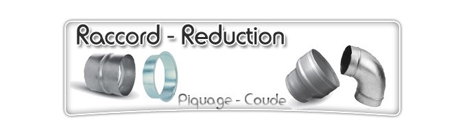 raccord égal - reducteur - coude - piquage plat